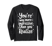 Citation « You're More Impressive Than You Realize Positive » Manche Longue