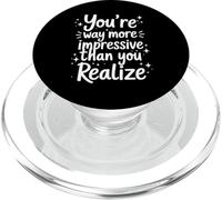 Citation « You're More Impressive Than You Realize Positive » PopSockets PopGrip pour MagSafe
