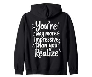 Citation « You're More Impressive Than You Realize Positive » Sweat à Capuche