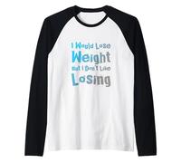 Citations Amusantes de Gym I Would Lose Weight But I Don't Like Losing Manche Raglan