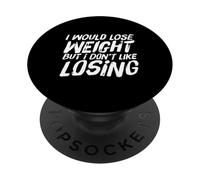 Citations Amusantes de Gym I Would Lose Weight But I Don't Like Losing PopSockets PopGrip Adhésif