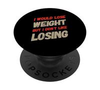 Citations Amusantes de Gym I Would Lose Weight But I Don't Like Losing PopSockets PopGrip Adhésif