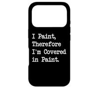 Citations Amusantes de Peinture I Paint Therefore I'm Covered in Paint Coque pour iPhone 17 Pro