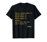 Citations Amusantes du Film Kung Pow You'll Never Make It, Never! T-Shirt