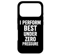 Citations Amusantes « I Perform Best Under Zero Pressure » Coque pour iPhone 17 Pro