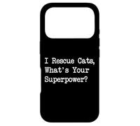 Citations Amusantes I Rescue Cats, What's Your Superpower Coque pour iPhone 17 Pro