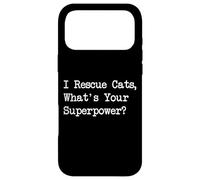 Citations Amusantes I Rescue Cats, What's Your Superpower Coque pour iPhone 17 Pro Max
