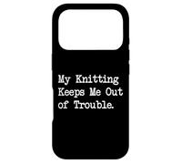 Citations Amusantes My Knitting Keeps Me Out of Trouble Coque pour iPhone 17 Pro