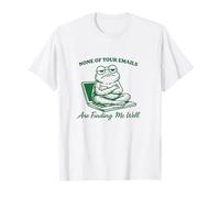 Citations Amusantes Travail None of Your Emails T-Shirt