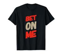 Citations « Bet on Me » « I Love Money Show Me The Money Meme » T-Shirt