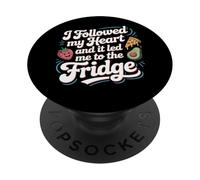 Citations culinaires J'Ai Suivi Mon cœur et Cela m'a mené au réfrigérateur PopSockets PopGrip Adhésif
