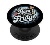 Citations culinaires J'Ai Suivi Mon cœur et Cela m'a mené au réfrigérateur PopSockets PopGrip Adhésif