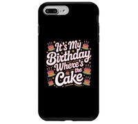 Citations d'anniversaire Amusantes « It's My Birthday Where's The Cake » Coque pour iPhone 7 Plus/8 Plus