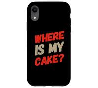 Citations d'anniversaire Amusantes « It's My Birthday Where's The Cake » Coque pour iPhone XR