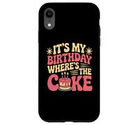 Citations d'anniversaire Amusantes « It's My Birthday Where's The Cake » Coque pour iPhone XR
