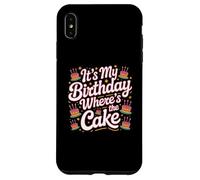 Citations d'anniversaire Amusantes « It's My Birthday Where's The Cake » Coque pour iPhone XS Max