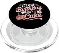 Citations d'anniversaire Amusantes « It's My Birthday Where's The Cake » PopSockets PopGrip pour MagSafe