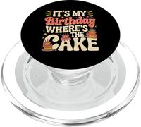 Citations d'anniversaire Amusantes « It's My Birthday Where's The Cake » PopSockets PopGrip pour MagSafe