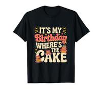 Citations d'anniversaire Amusantes « It's My Birthday Where's The Cake » T-Shirt