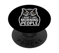 Citations de Chouettes Amusantes avec Inscription « I Don't Like Morning People » PopSockets PopGrip Adhésif