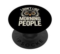 Citations de Chouettes Amusantes avec Inscription « I Don't Like Morning People » PopSockets PopGrip Adhésif