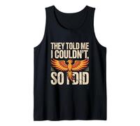 Citations de Motivation Amusantes « They Told Me I Couldn't So I Did » Débardeur