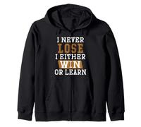Citations de Motivation « I Never Lose I Either Win Or Learn » Sweat à Capuche