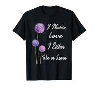 Citations de Motivation « I Never Lose I Either Win Or Learn » T-Shirt