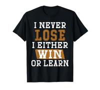 Citations de Motivation « I Never Lose I Either Win Or Learn » T-Shirt
