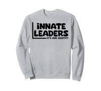 Citations de Motivation Leaders innés C'est Notre identité Sweatshirt