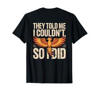 Citations de Motivation « They Told Me I Couldn't So I Did » T-Shirt