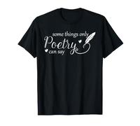 Citations de poésie Poète Writer Some Things Only Poetry Can Say T-Shirt