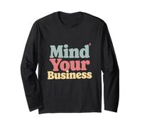 Citations drôles d'affaires drôles Mind Your Business Sarcastique Manche Longue