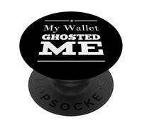 Citations drôles d'argent Mon Portefeuille Ghosted Me Have No Money Broke PopSockets PopGrip Adhésif