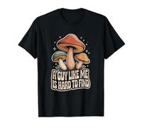 Citations drôles de Champignons blagues Guy Like Me is Hard to Find T-Shirt
