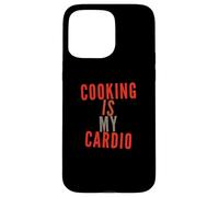 Citations drôles de Chef Citations de Cuisine drôles Cooking is My Cardio Coque pour iPhone 15 Pro Max