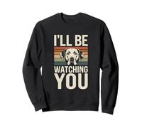 Citations drôles de Chien I'll Be Watching You Sweatshirt