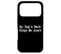 Citations drôles de Chien My Dog's Bark Keeps Me Alert Coque pour iPhone 17 Pro