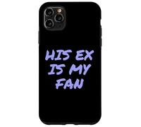 Citations drôles de Femme Mari ex Femme Son ex est Mon Fan Coque pour iPhone 11 Pro Max