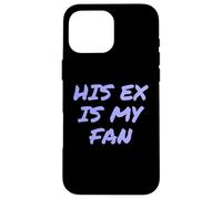 Citations drôles de Femme Mari ex Femme Son ex est Mon Fan Coque pour iPhone 16 Pro Max