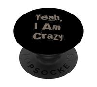 Citations drôles de Folie drôle Crazy People Yeah I'm Crazy PopSockets PopGrip Adhésif
