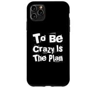 Citations drôles de Folie drôles de Gens pour être Fou est Le Plan Coque pour iPhone 11 Pro Max