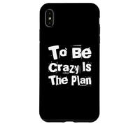 Citations drôles de Folie drôles de Gens pour être Fou est Le Plan Coque pour iPhone XS Max