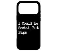 Citations drôles de Sieste I Could Be Social But Naps Coque pour iPhone 17 Pro Max