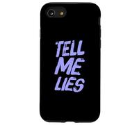 Citations drôles de Texte pour Les Gens drôle Sarcastique dis-Moi mensonges Coque pour iPhone SE (2020) / 7/8