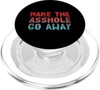 Citations drôles de Txt Make The Asshole Go Away Drôle Trou du Cul PopSockets PopGrip pour MagSafe