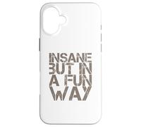 Citations drôles folles drôles folles folies folles mais dans une façon amusante Coque pour iPhone 16 Plus