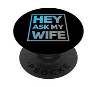 Citations drôles Hey Ask My Wife Texte Funny Husband Wife Blagues PopSockets PopGrip Adhésif