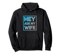 Citations drôles Hey Ask My Wife Texte Funny Husband Wife Blagues Sweat à Capuche