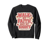 Citations du Verset de la Bible chrétienne Walk by Faith Not by Sight Women Sweatshirt